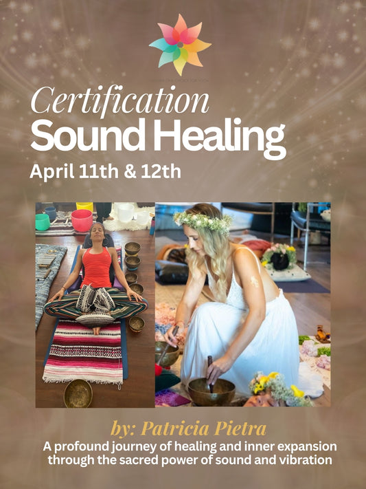 Sound Healing Certification- April 11th & 12th