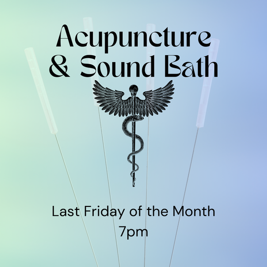 Acupuncture & Sound Bath - Friday October 25th - 7pm