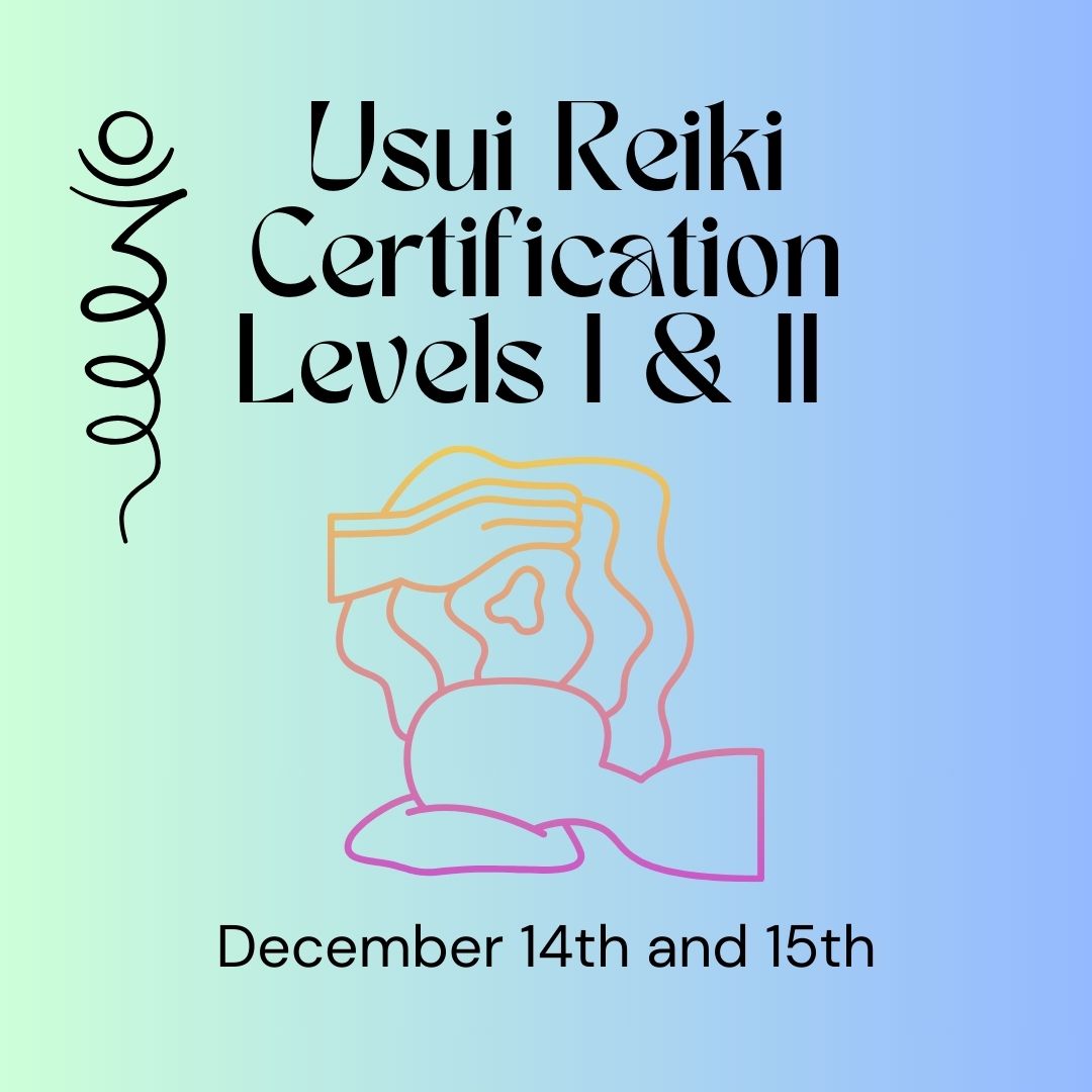 Usui Reiki Certification Levels I & II - December 14th and 15th - 2024