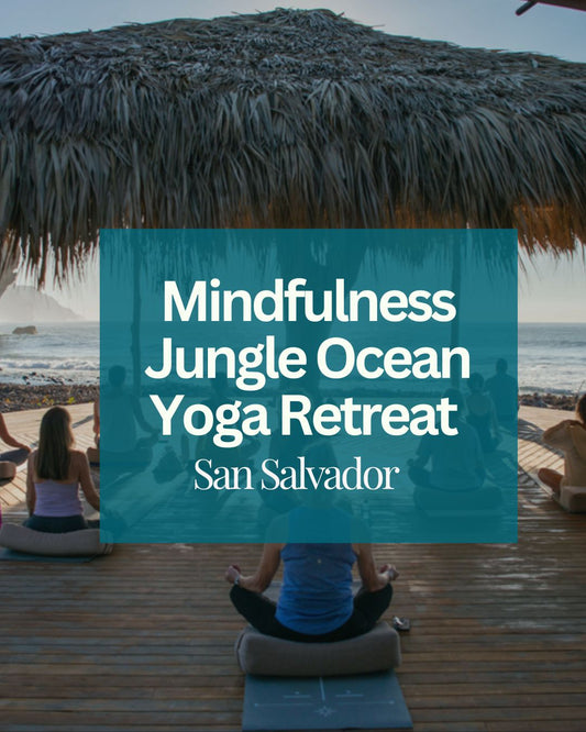 Mindfulness Jungle Ocean Yoga Retreat-  San Salvador -March 22nd 26th-2026