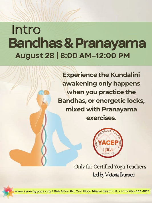 Intro Bandhas & Pranayama: August 28 | 8:00 AM–12:00 PM Only for Certified Yoga Teachers