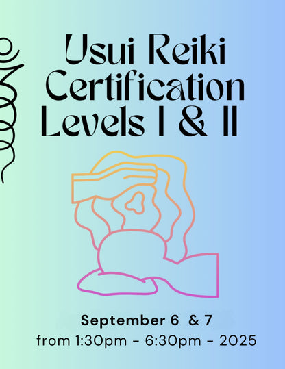 Usui Reiki Certification Levels I & II - September 6  & 7 from 1:30pm - 6:30pm - 2025