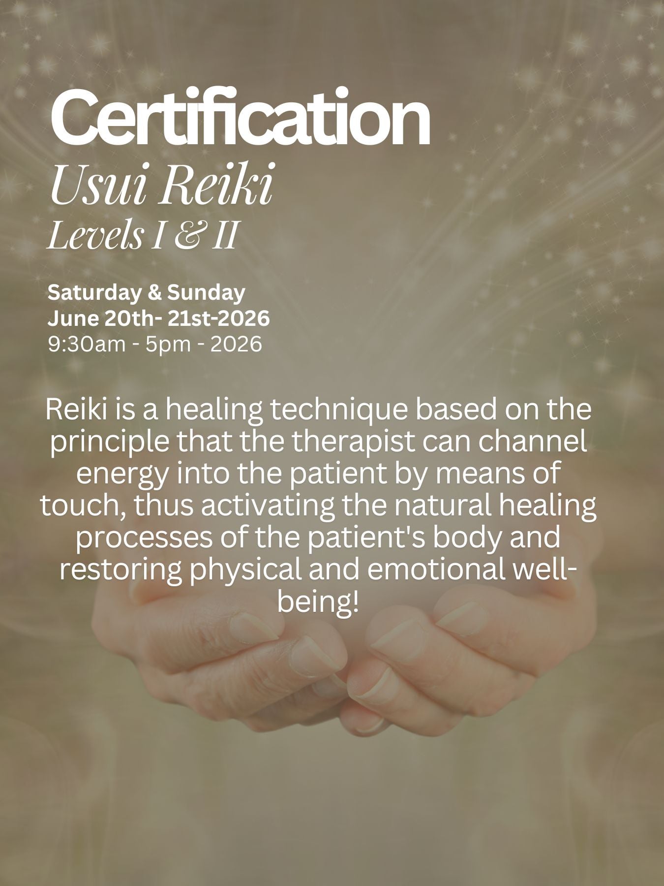 Usui Reiki Certification Levels I & II - June 20th- 21st-2026  - Saturday & Sunday  from 9:30am - 5pm - 2026